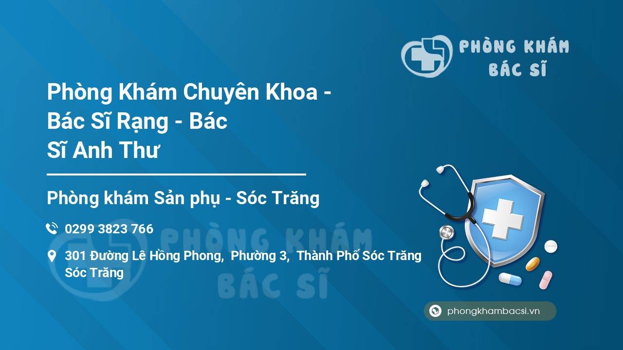 Phòng Khám Chuyên Khoa - Bác Sĩ Rạng - Bác Sĩ Anh Thư