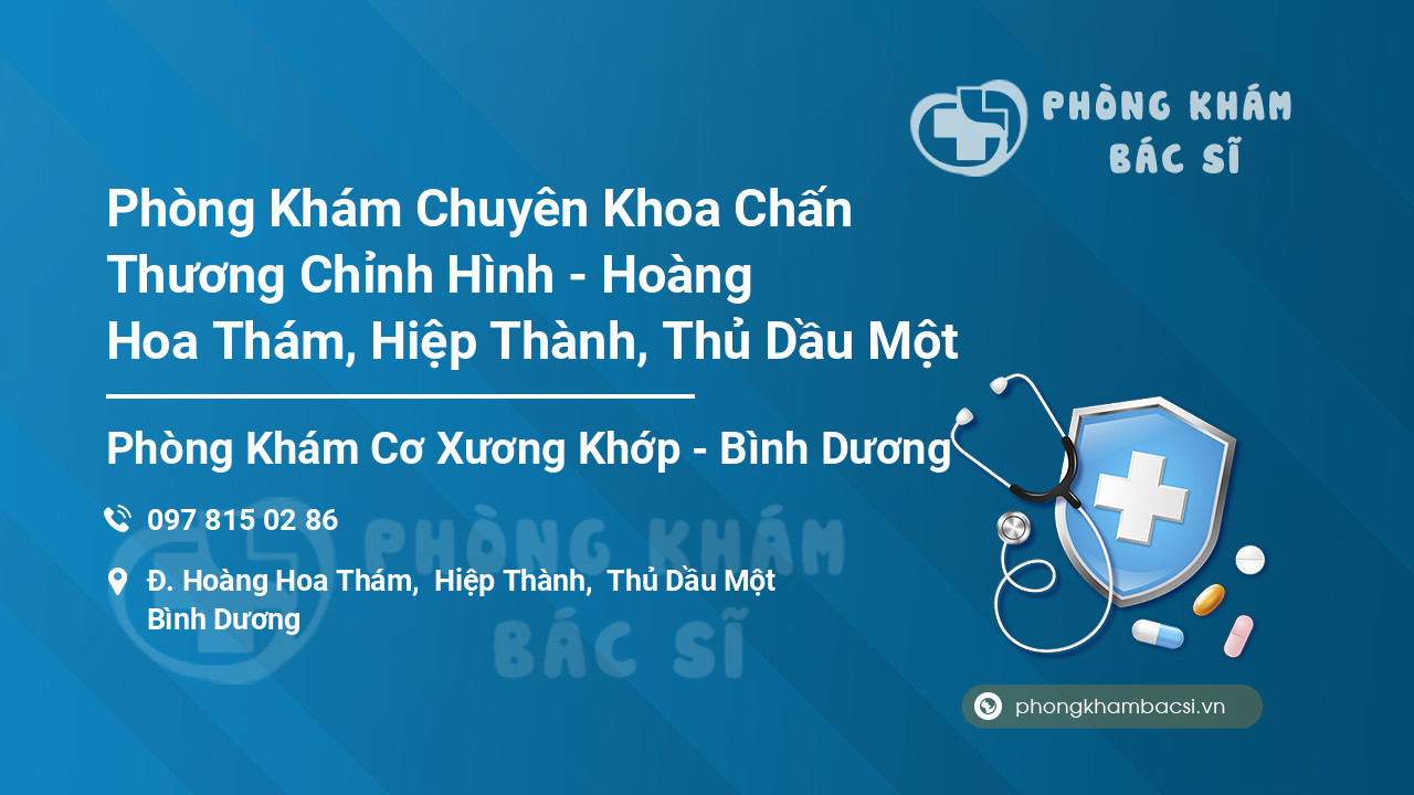 Phòng Khám Chuyên Khoa Chấn Thương Chỉnh Hình - Hoàng Hoa Thám, Hiệp Thành, Thủ Dầu Một