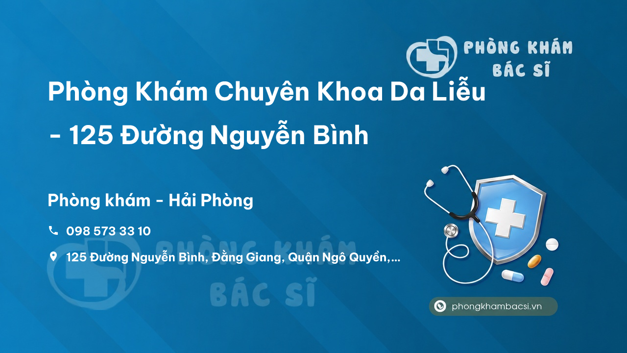Phòng Khám Chuyên Khoa Da Liễu - 125 Đường Nguyễn Bình, Đằng Giang, Quận Ngô Quyền
