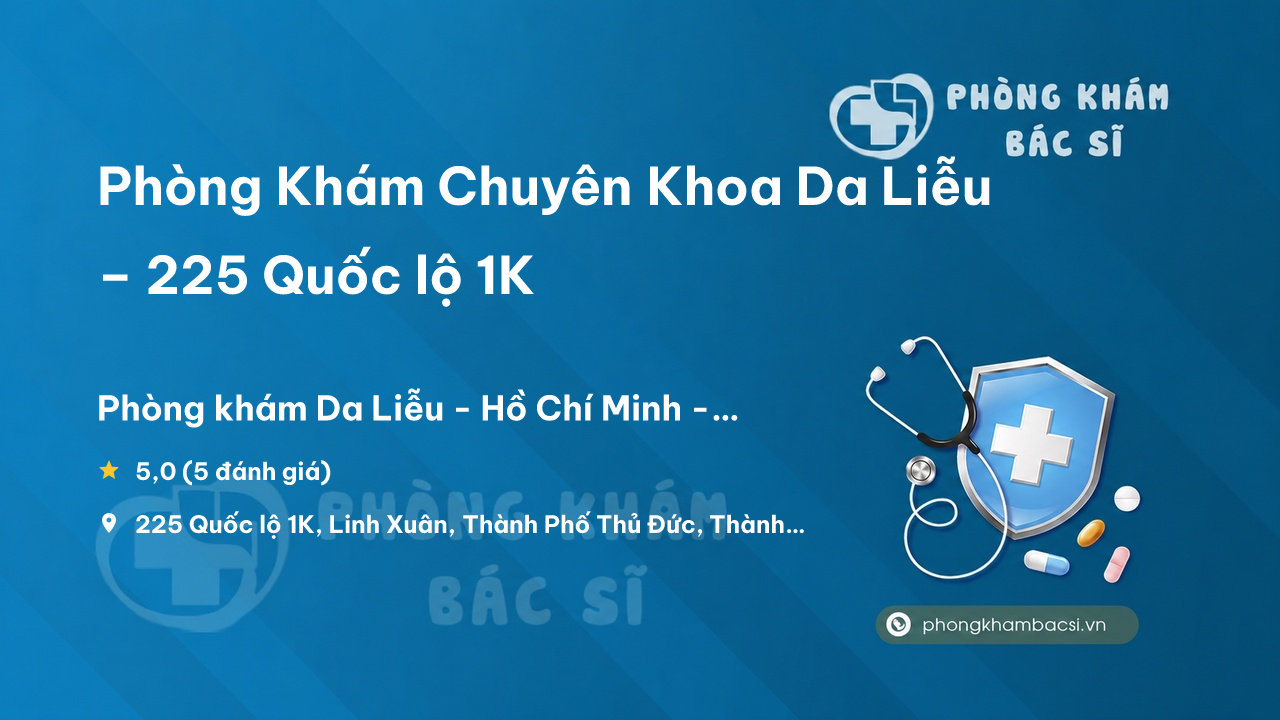 Phong Kham Chuyen Khoa Da Lieu 225 Quoc Lo 1k Linh Xuan Thu Duc