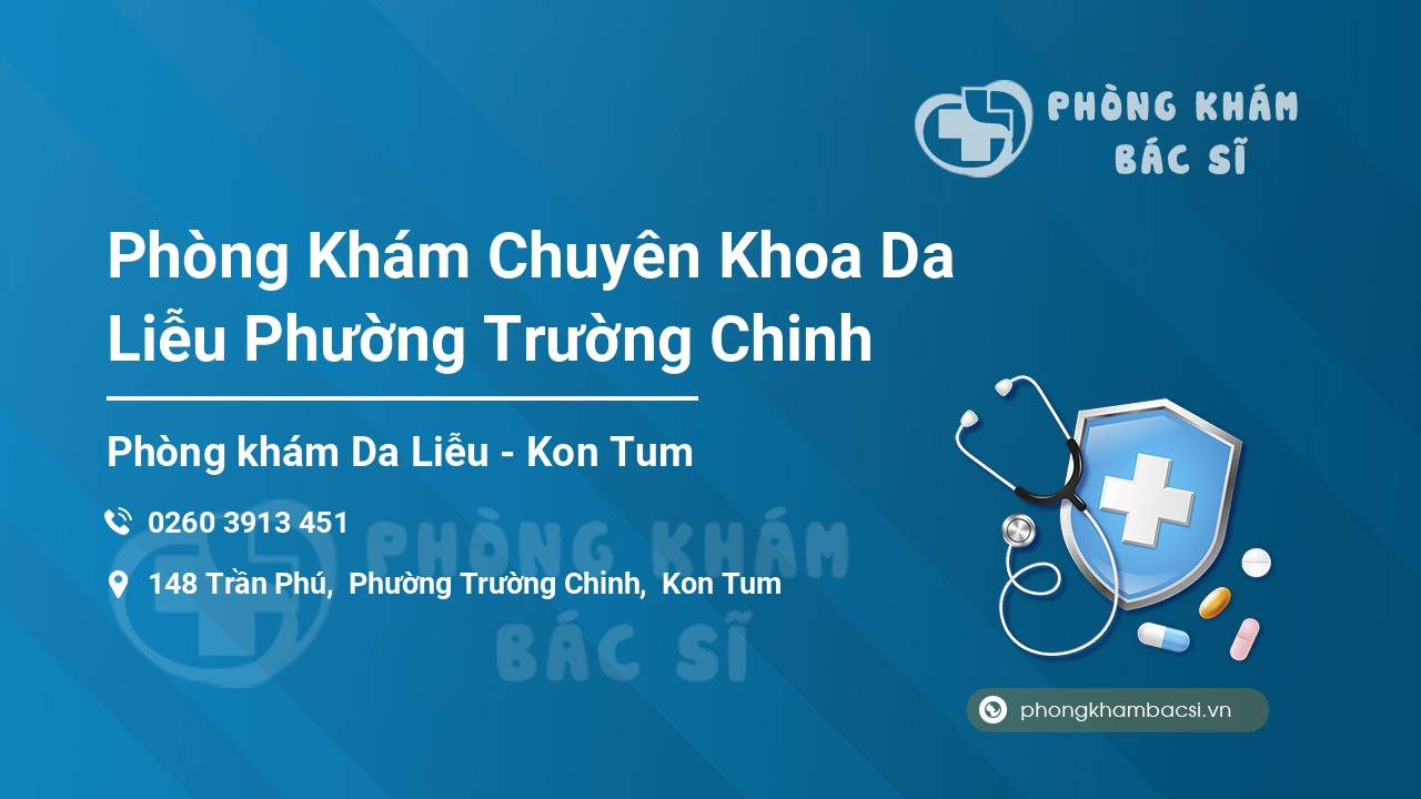 Phòng Khám Chuyên Khoa Da Liễu Phường Trường Chinh