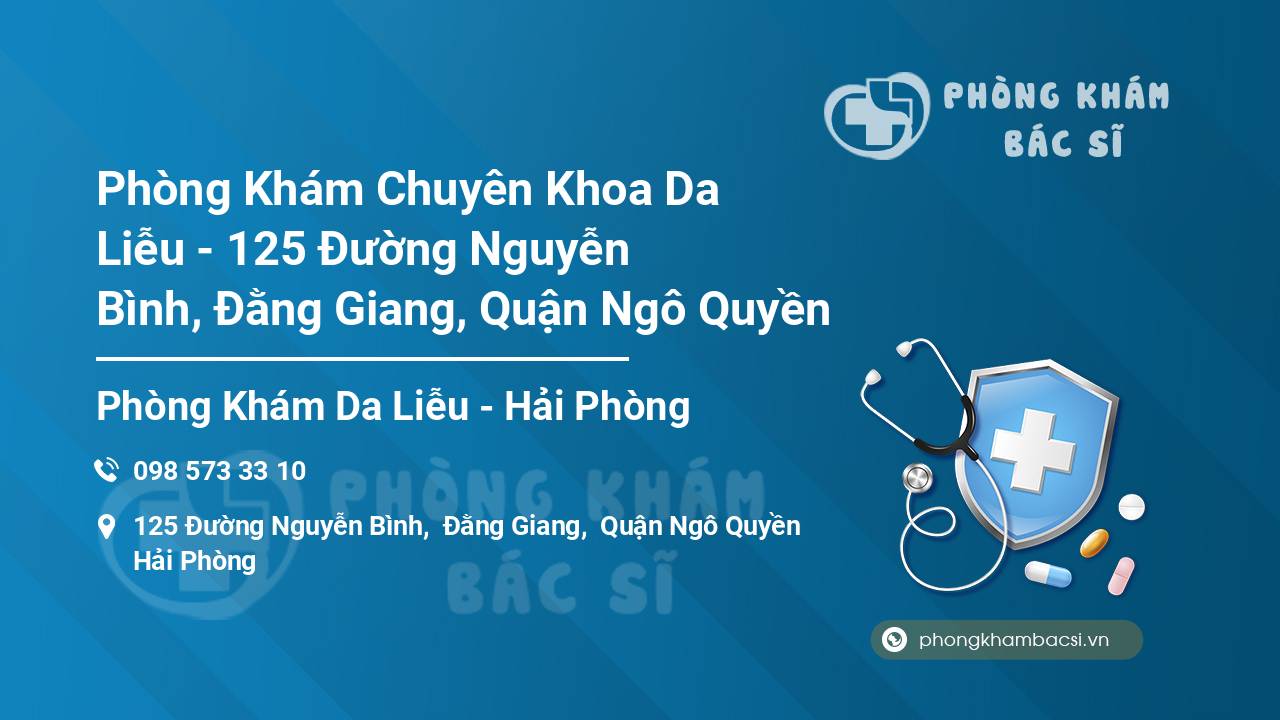 Phòng Khám Chuyên Khoa Da Liễu - 125 Đường Nguyễn Bình, Đằng Giang, Quận Ngô Quyền