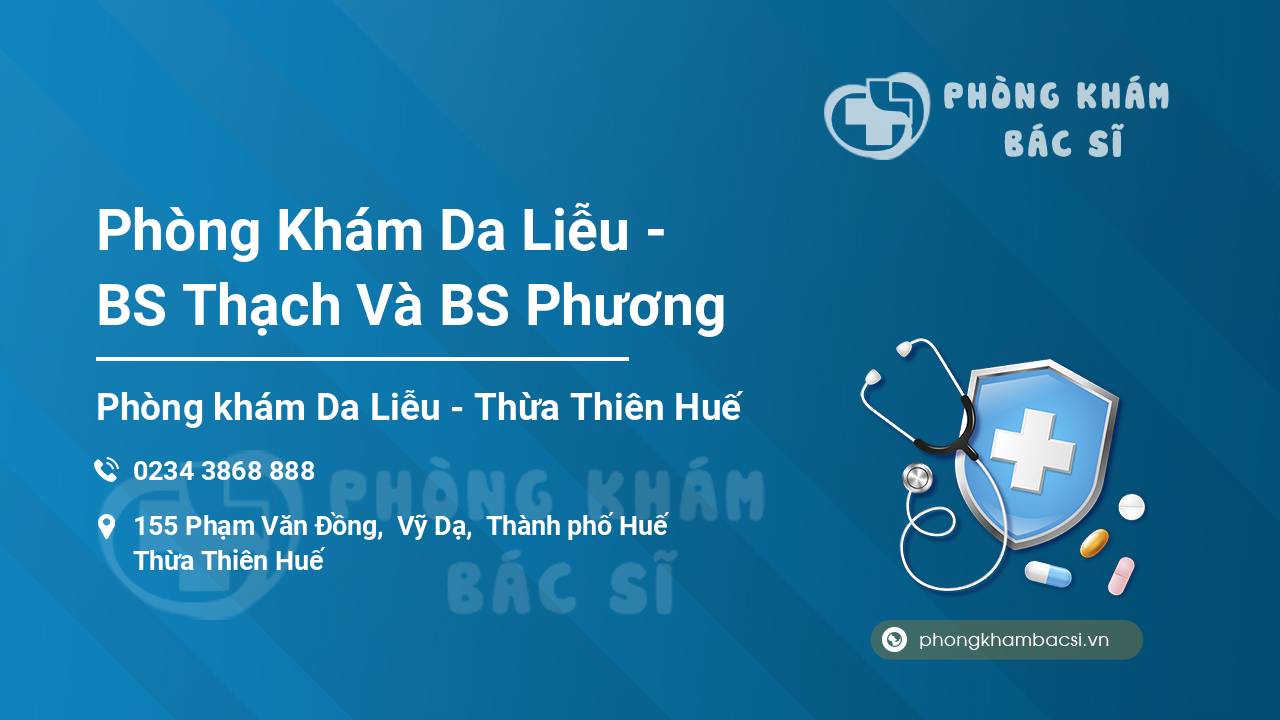 Phòng Khám Da Liễu - BS Thạch Và BS Phương