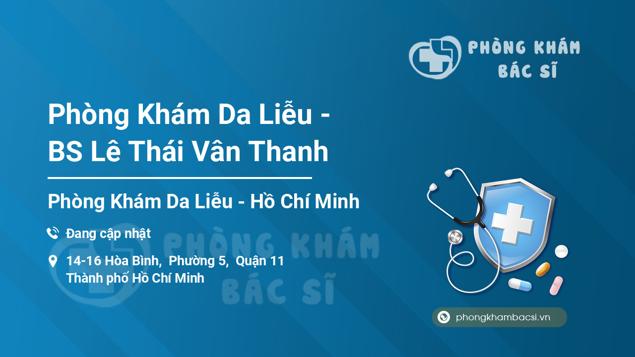 Phòng Khám Da Liễu - BS Lê Thái Vân Thanh