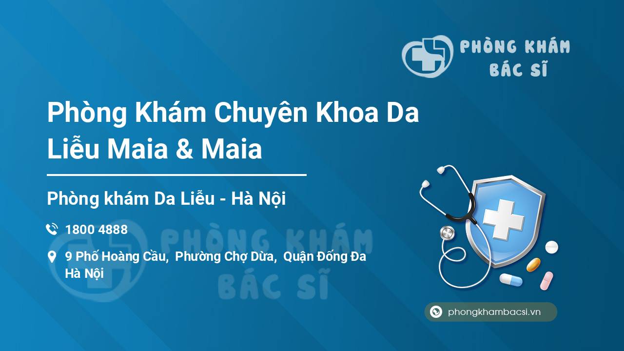 Phòng Khám Chuyên Khoa Da Liễu Maia & Maia