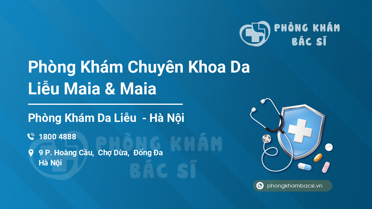 Phòng Khám Chuyên Khoa Da Liễu Maia & Maia