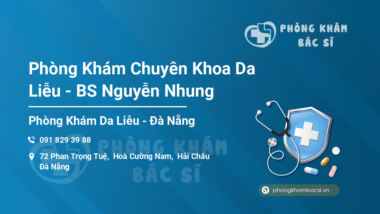 Phòng Khám Chuyên Khoa Da Liễu - BS Nguyễn Nhung