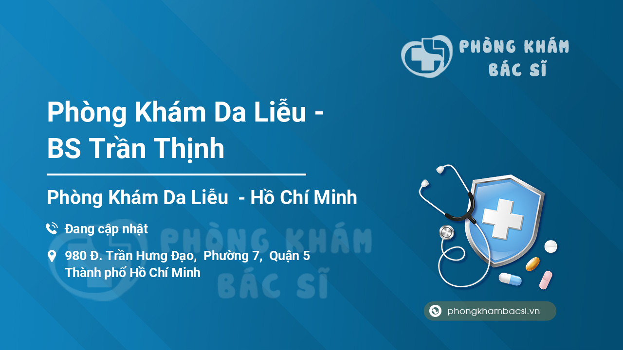 Phòng Khám Da Liễu - BS Trần Thịnh