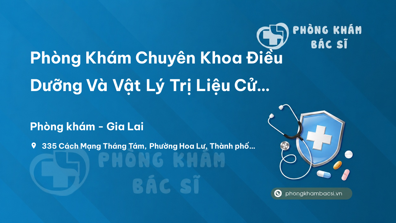 Phòng Khám Chuyên Khoa Điều Dưỡng Và Vật Lý Trị Liệu Cử Nhân Ánh Tuyết, Thành phố Pleiku