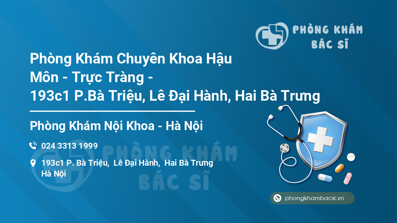 Phòng Khám Chuyên Khoa Hậu Môn - Trực Tràng - 193c1 P.Bà Triệu, Lê Đại Hành, Hai Bà Trưng