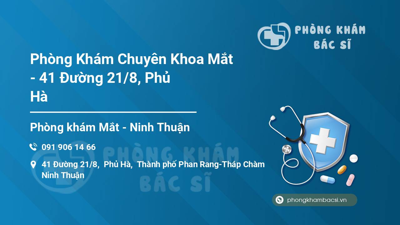 [Review] Phòng Khám Chuyên Khoa Mắt – 41 Đường 21/8, Phủ Hà, Phan Rang-Tháp Chàm