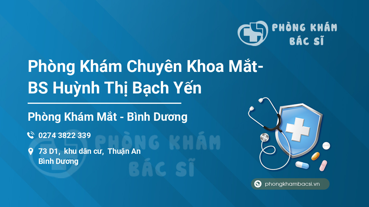 Phòng Khám Chuyên Khoa Mắt- BS Huỳnh Thị Bạch Yến
