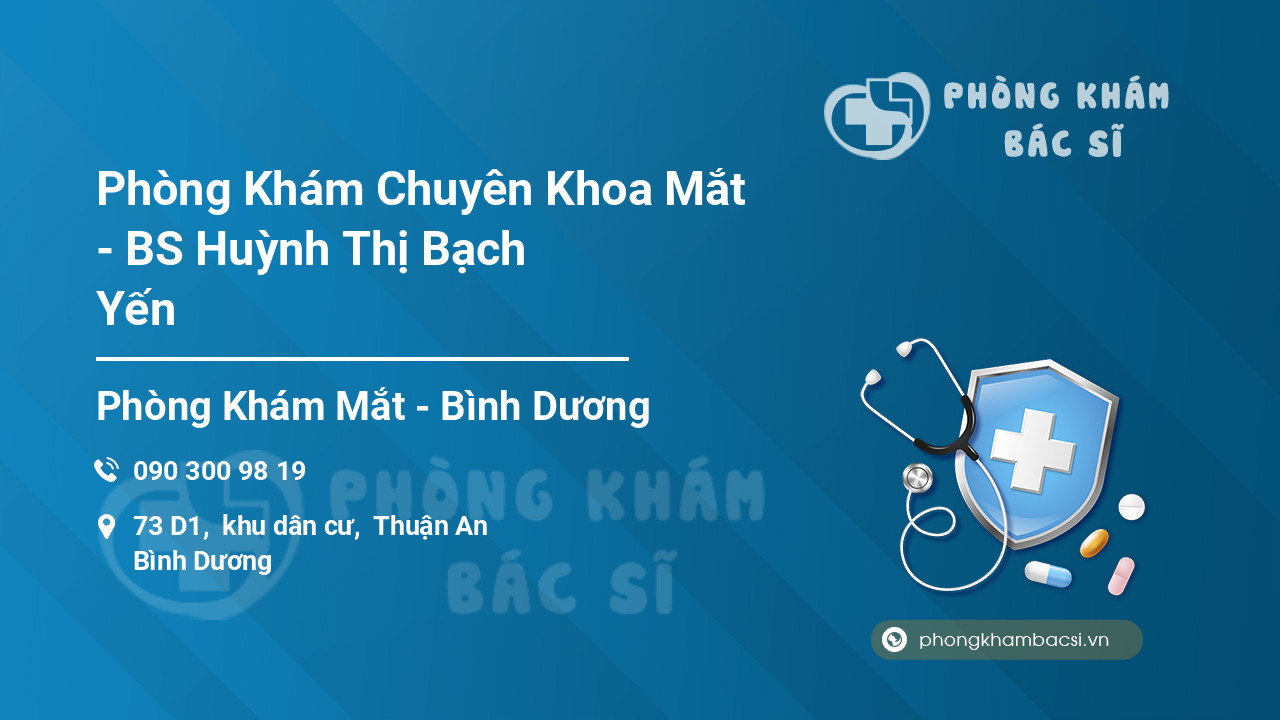 Phòng Khám Chuyên Khoa Mắt - BS Huỳnh Thị Bạch Yến