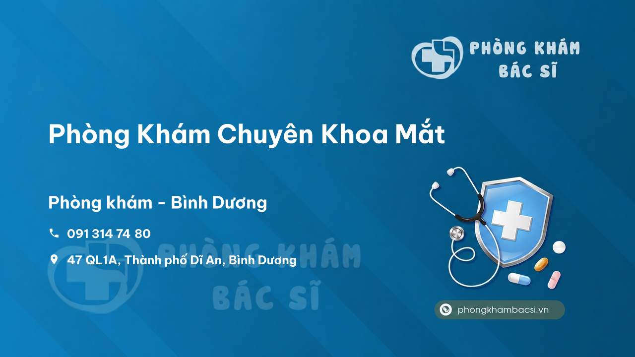 Review các dịch vụ tại Phòng Khám Chuyên Khoa Mắt, Dĩ An, Bình Dương