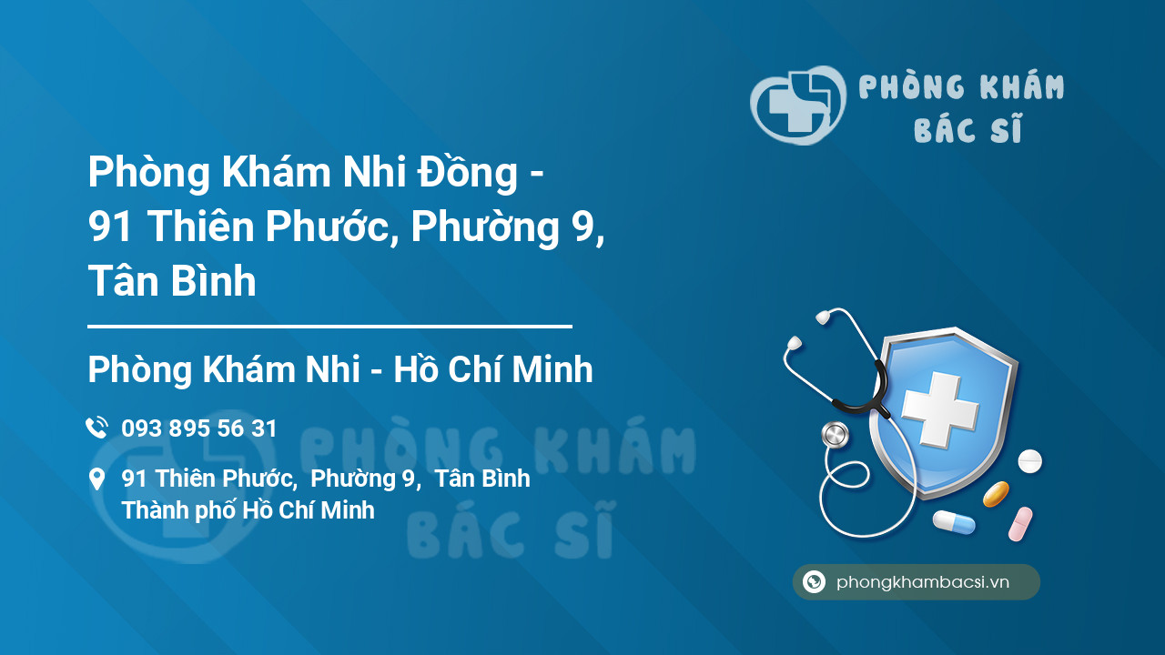 Phòng Khám Nhi Đồng - 91 Thiên Phước, Phường 9, Tân Bình