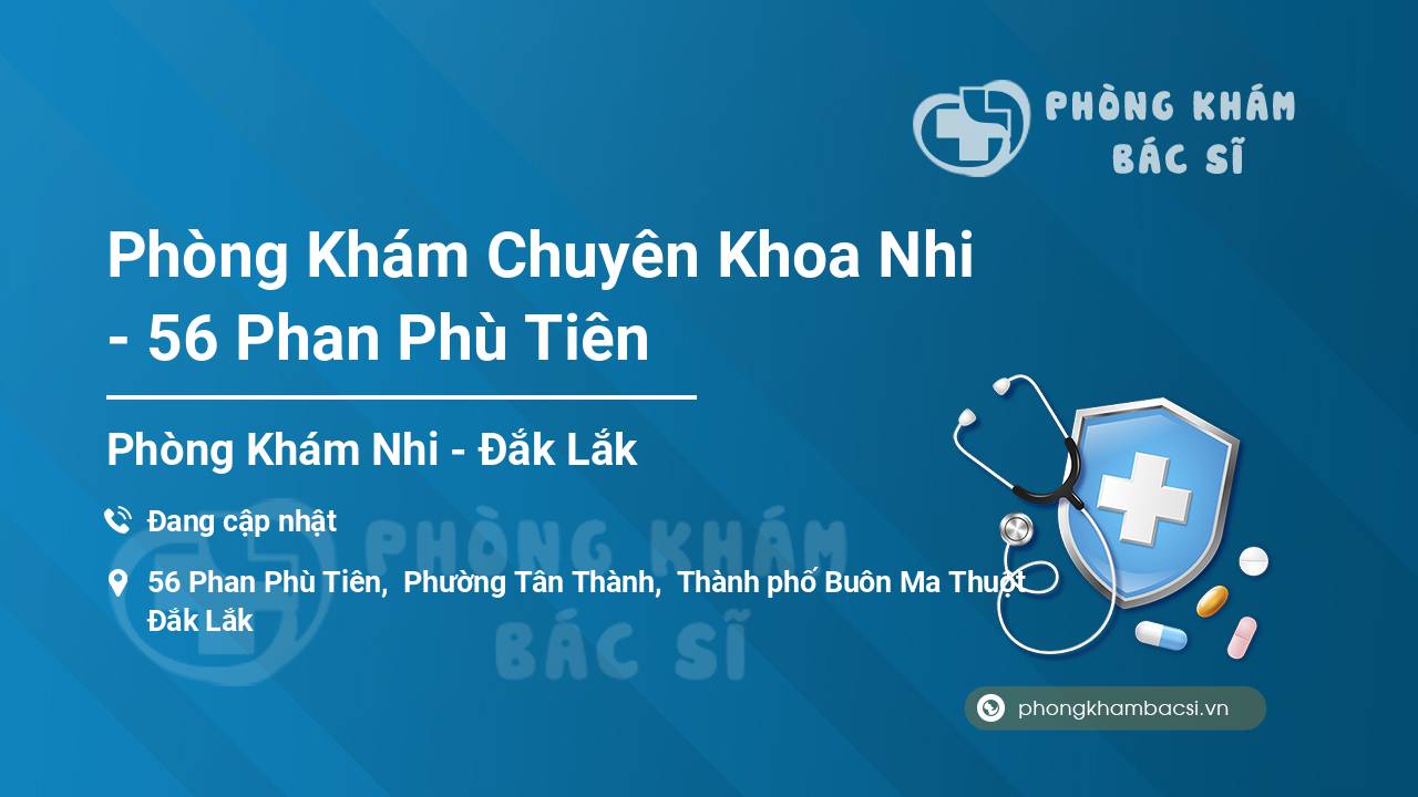 Phòng Khám Chuyên Khoa Nhi - 56 Phan Phù Tiên