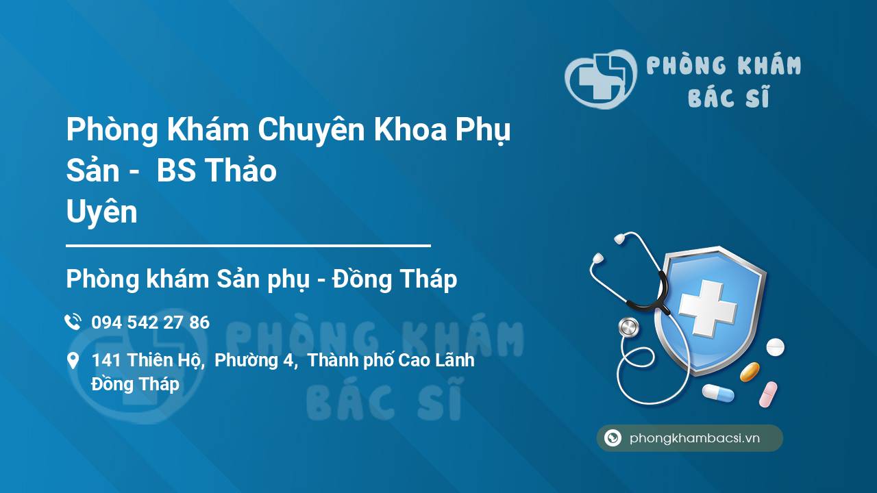 Phòng Khám Chuyên Khoa Phụ Sản -  BS Thảo Uyên