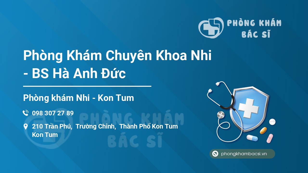 Phòng Khám Chuyên Khoa Nhi - BS Hà Anh Đức