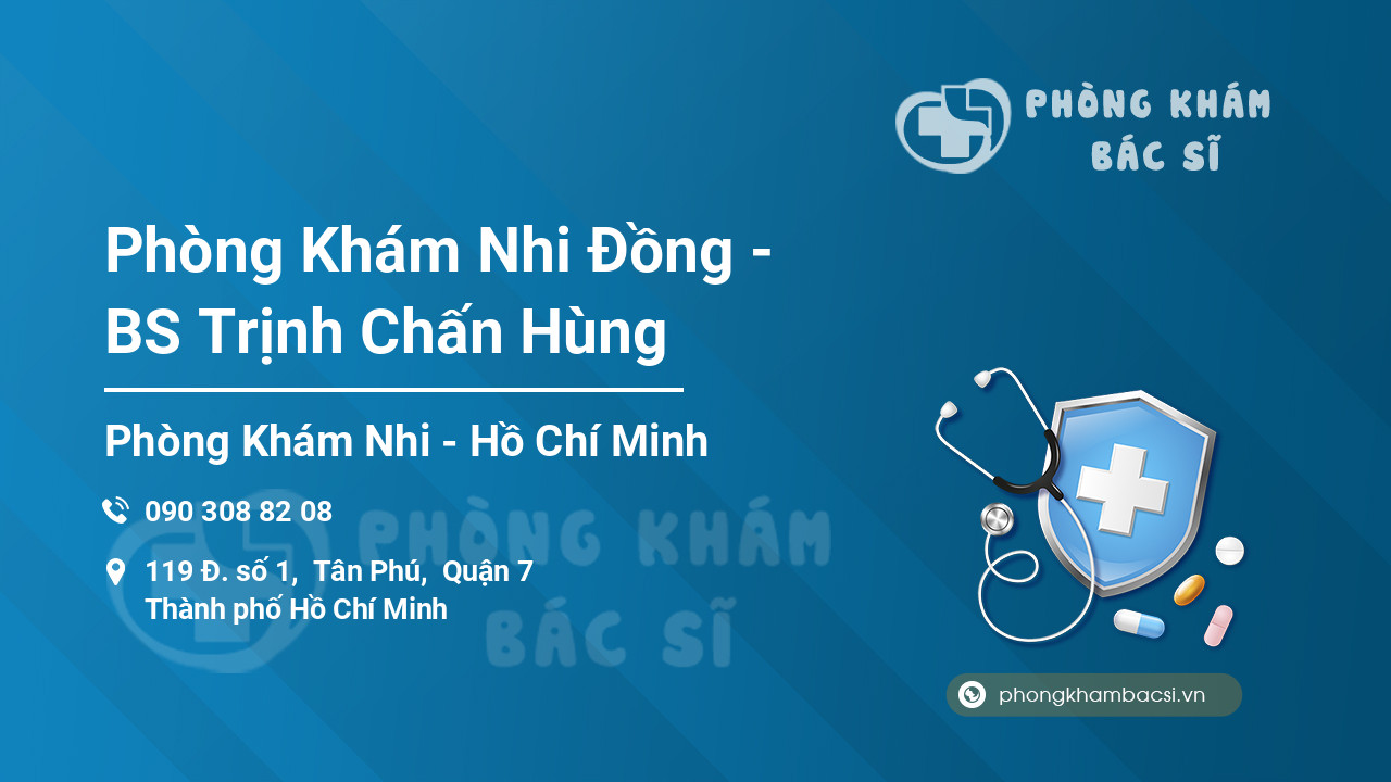 Phòng Khám Nhi Đồng - BS Trịnh Chấn Hùng