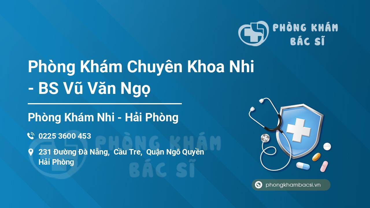 Phòng Khám Chuyên Khoa Nhi - BS Vũ Văn Ngọ