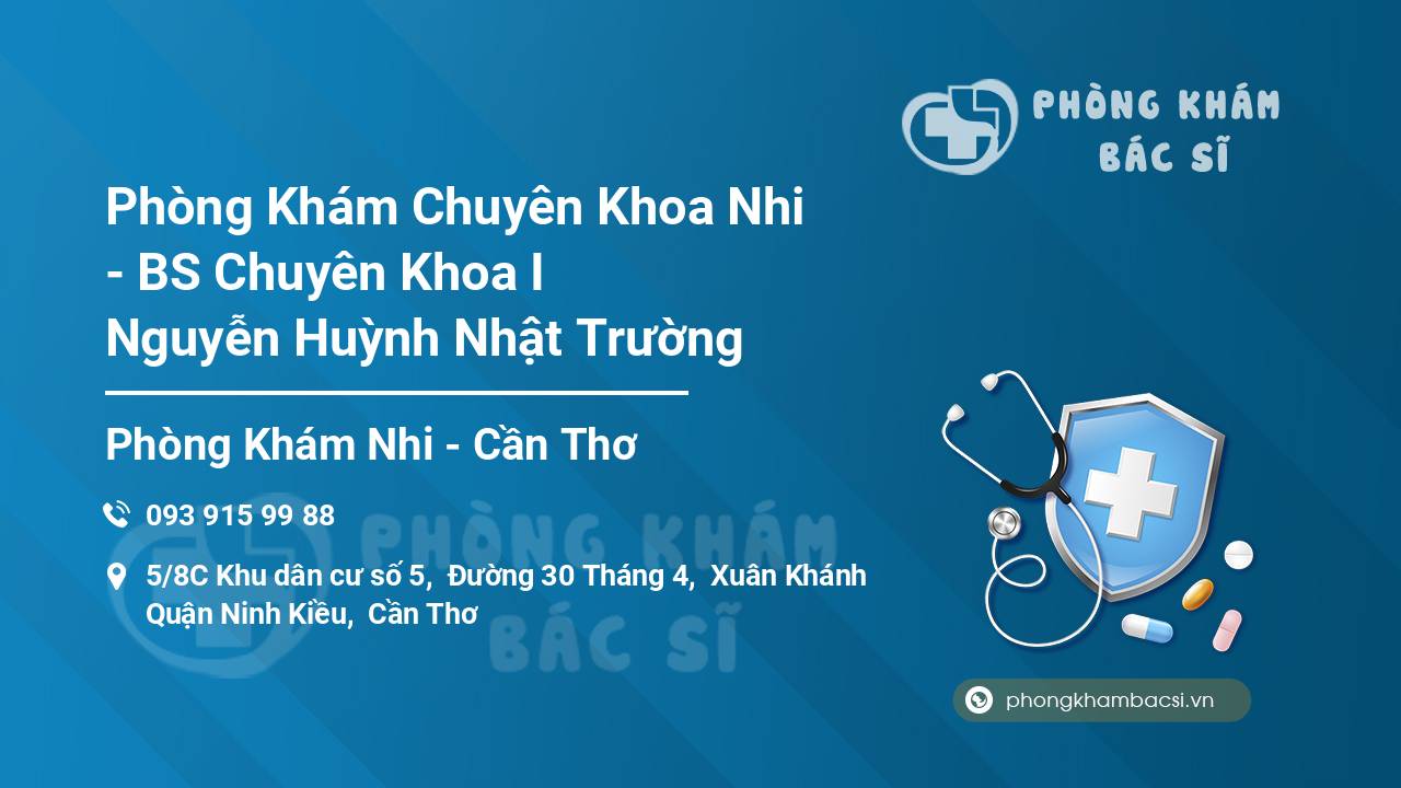 Phòng Khám Chuyên Khoa Nhi - BS Chuyên Khoa I Nguyễn Huỳnh Nhật Trường