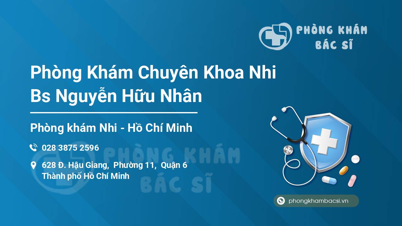 Phòng Khám Chuyên Khoa Nhi Bs Nguyễn Hữu Nhân