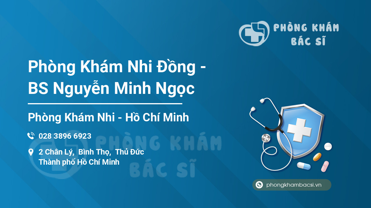 Phòng Khám Nhi Đồng - BS Nguyễn Minh Ngọc