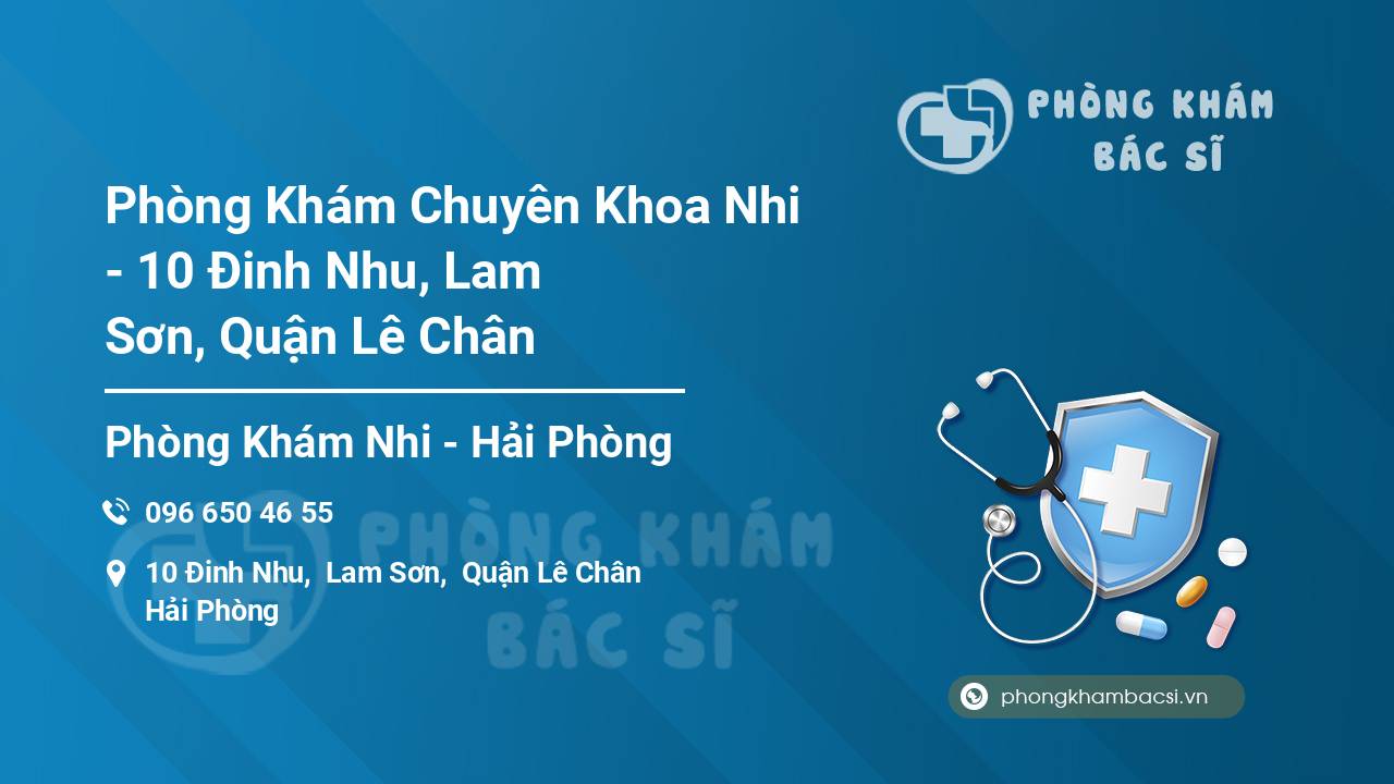Phòng Khám Chuyên Khoa Nhi - 10 Đinh Nhu, Lam Sơn, Quận Lê Chân