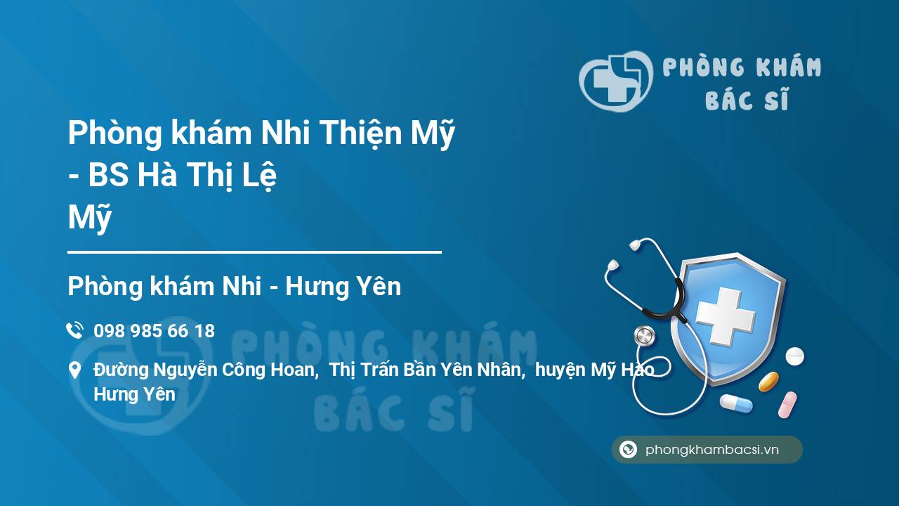 Phòng khám Nhi Thiện Mỹ - BS Hà Thị Lệ Mỹ