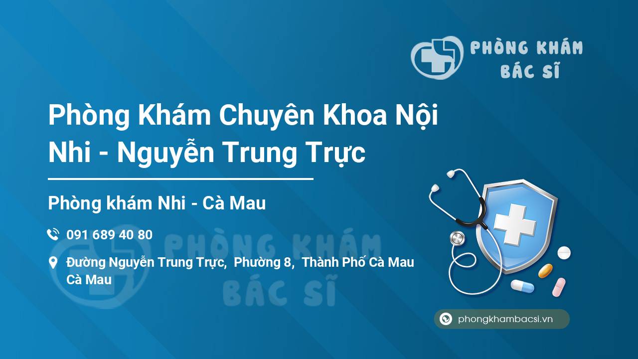 Phòng Khám Chuyên Khoa Nội Nhi - Nguyễn Trung Trực