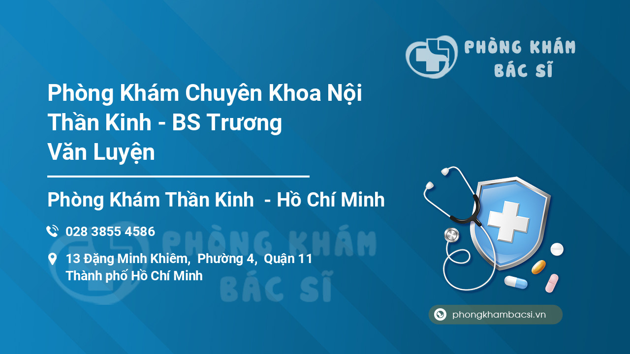 Phòng Khám Chuyên Khoa Nội Thần Kinh - BS Trương Văn Luyện