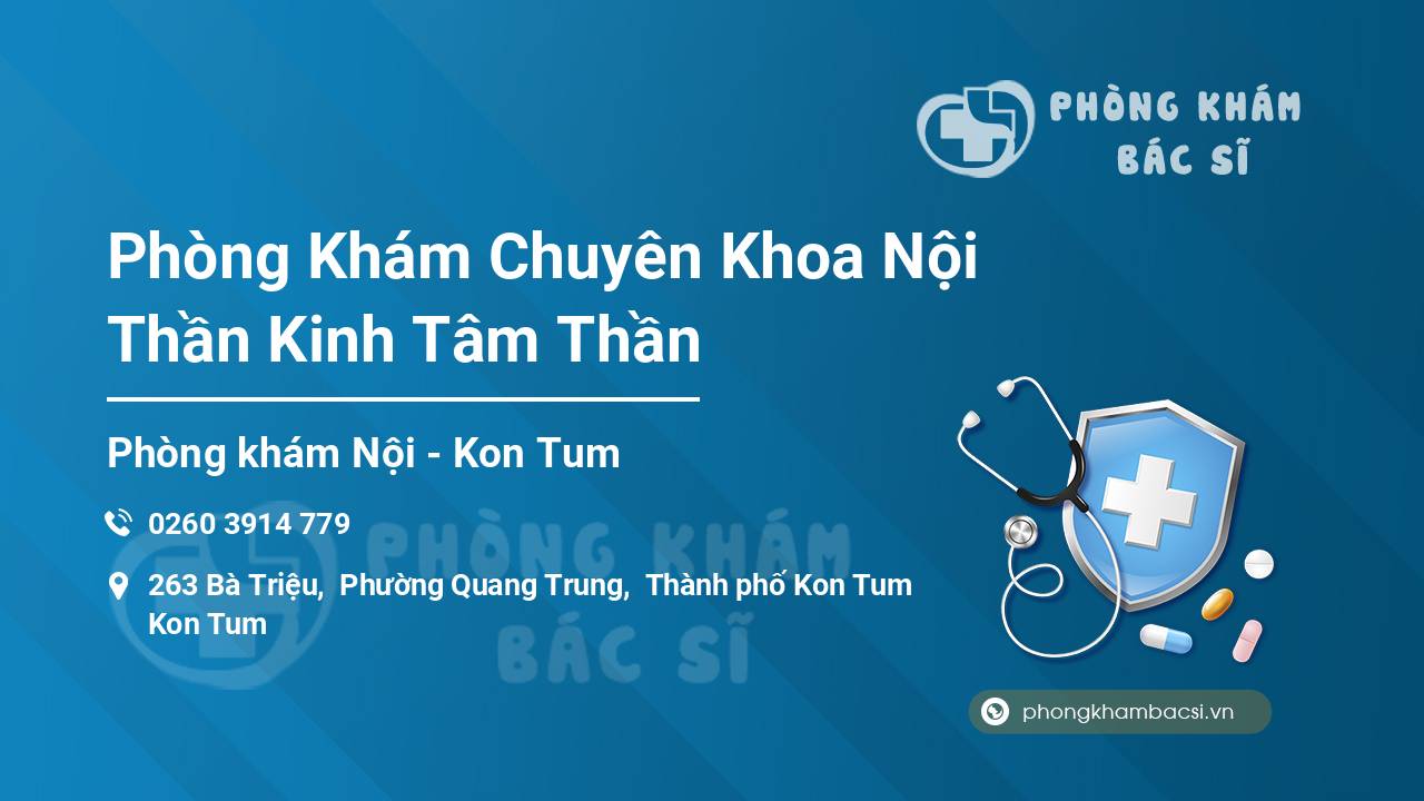 Phòng Khám Chuyên Khoa Nội Thần Kinh Tâm Thần