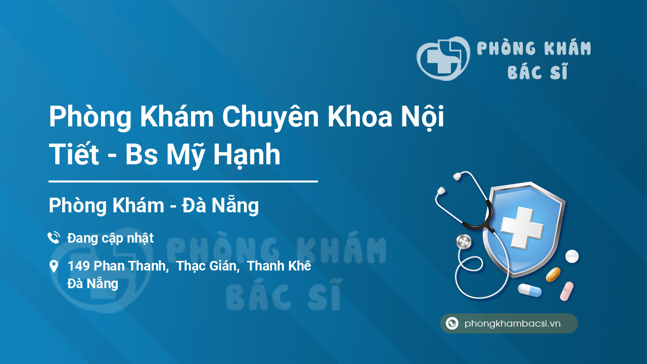 Phòng Khám Chuyên Khoa Nội Tiết - Bs Mỹ Hạnh