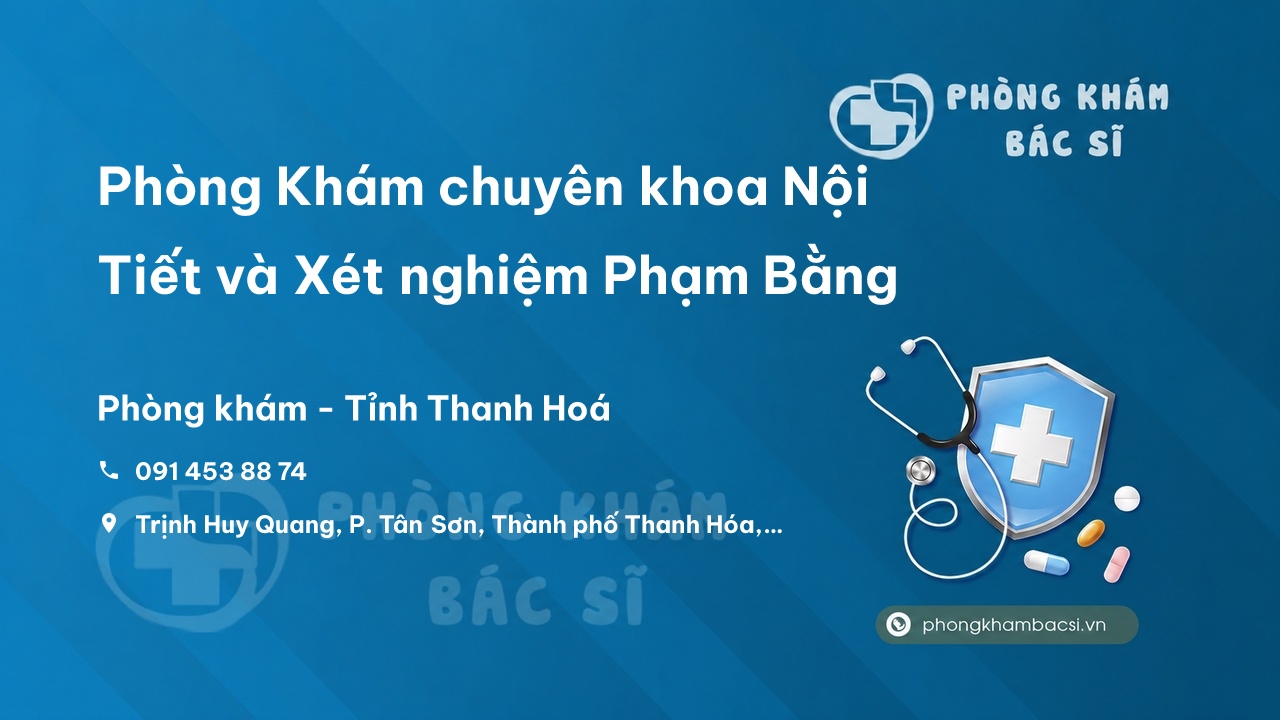  Phòng Khám chuyên khoa Nội Tiết và Xét nghiệm Phạm Bằng, Thành phố Thanh Hóa