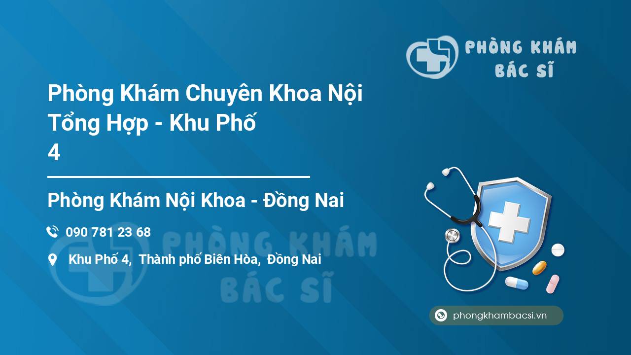 Phòng Khám Chuyên Khoa Nội Tổng Hợp - Khu Phố 4