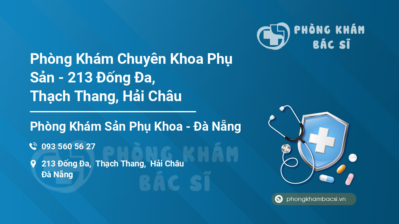 Phòng Khám Chuyên Khoa Phụ Sản - 213 Đống Đa, Thạch Thang, Hải Châu