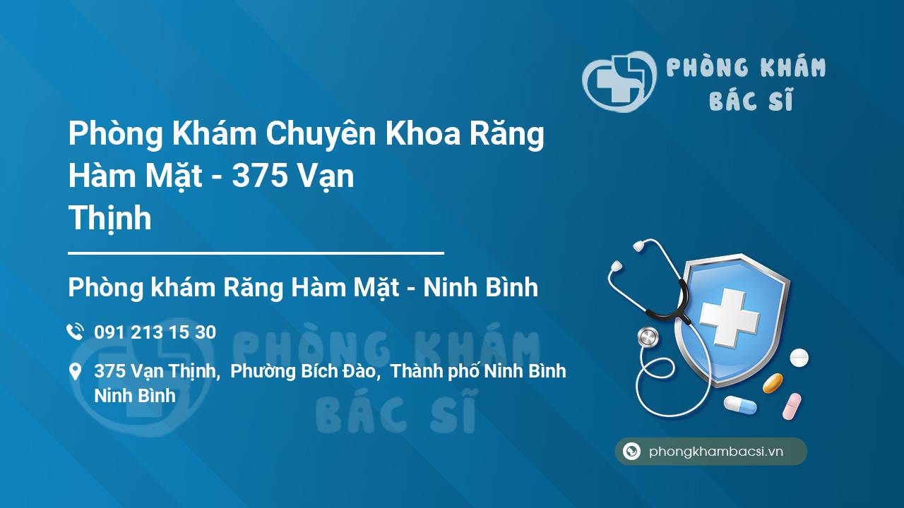Phòng Khám Chuyên Khoa Răng Hàm Mặt - 375 Vạn Thịnh