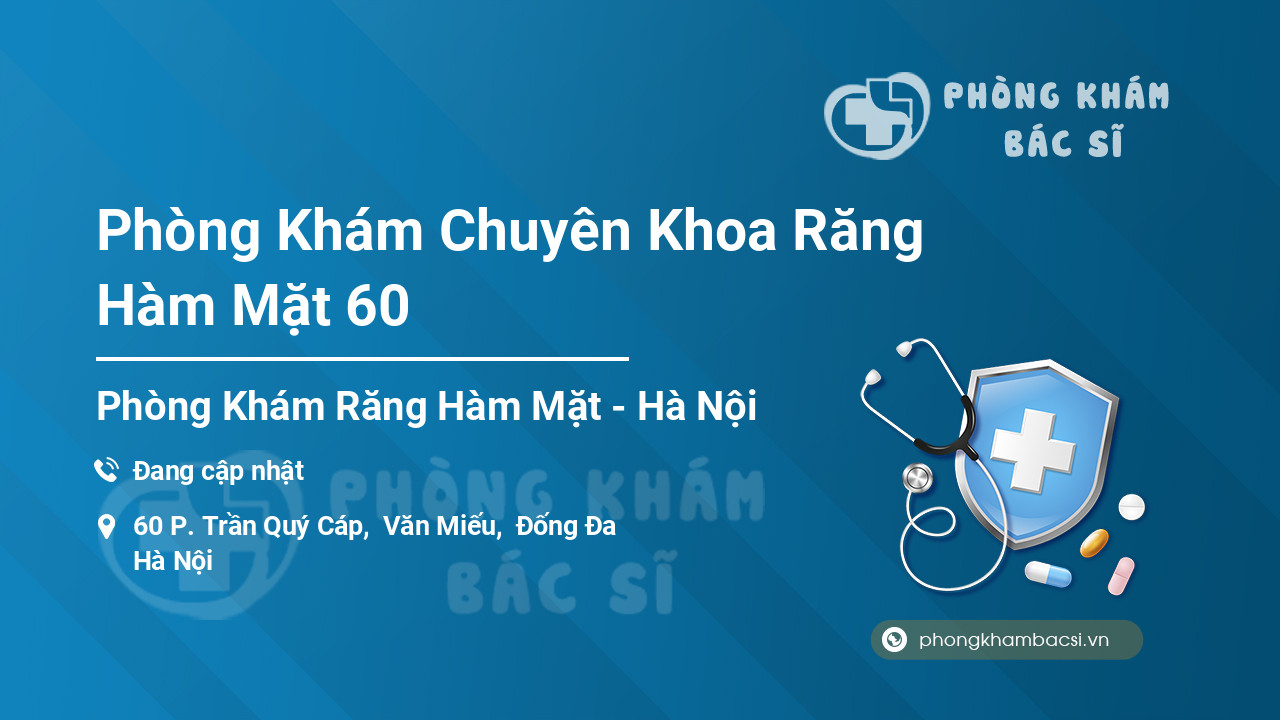 Phòng Khám Chuyên Khoa Răng Hàm Mặt 60