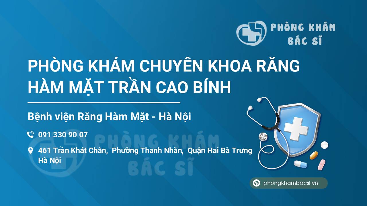 PHÒNG KHÁM CHUYÊN KHOA RĂNG HÀM MẶT TRẦN CAO BÍNH