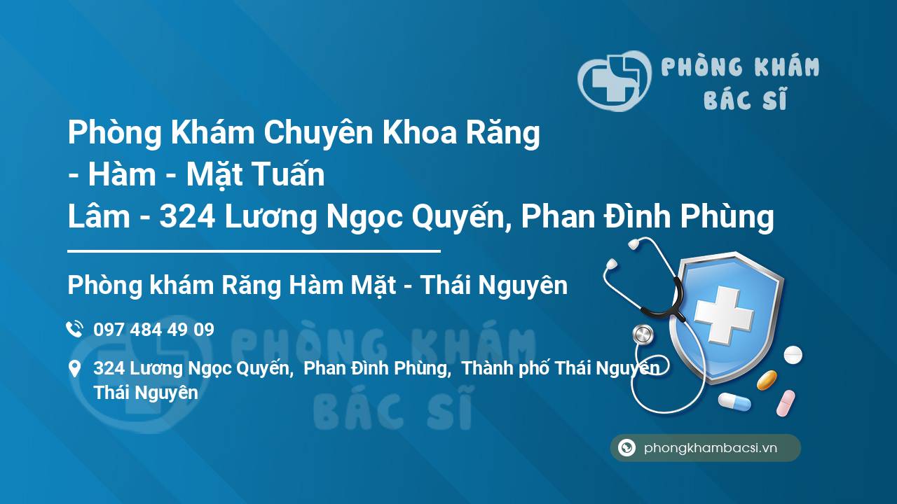 Phòng Khám Chuyên Khoa Răng - Hàm - Mặt Tuấn Lâm - 324 Lương Ngọc Quyến, Phan Đình Phùng