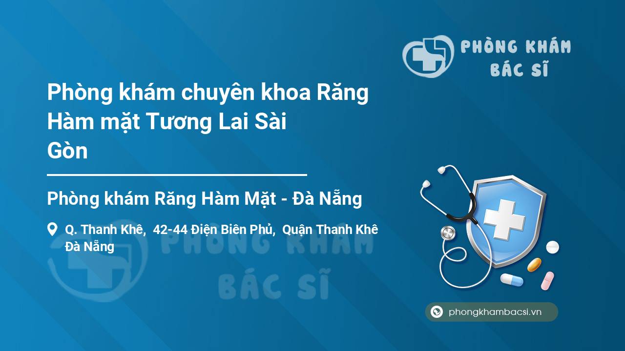 Phòng khám chuyên khoa Răng Hàm mặt Tương Lai Sài Gòn