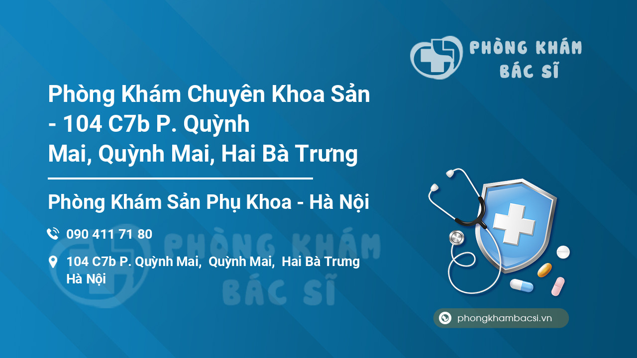 Phòng Khám Chuyên Khoa Sản - 104 C7b P. Quỳnh Mai, Quỳnh Mai, Hai Bà Trưng