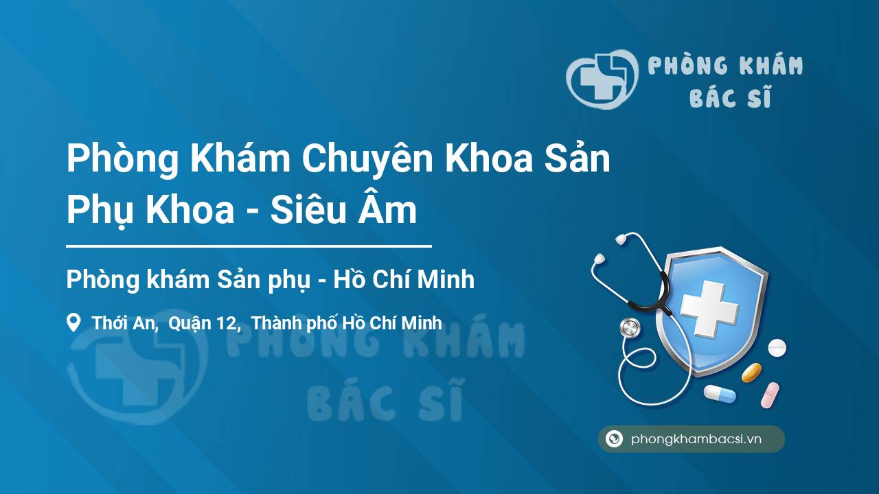Phòng Khám Chuyên Khoa Sản Phụ Khoa - Siêu Âm