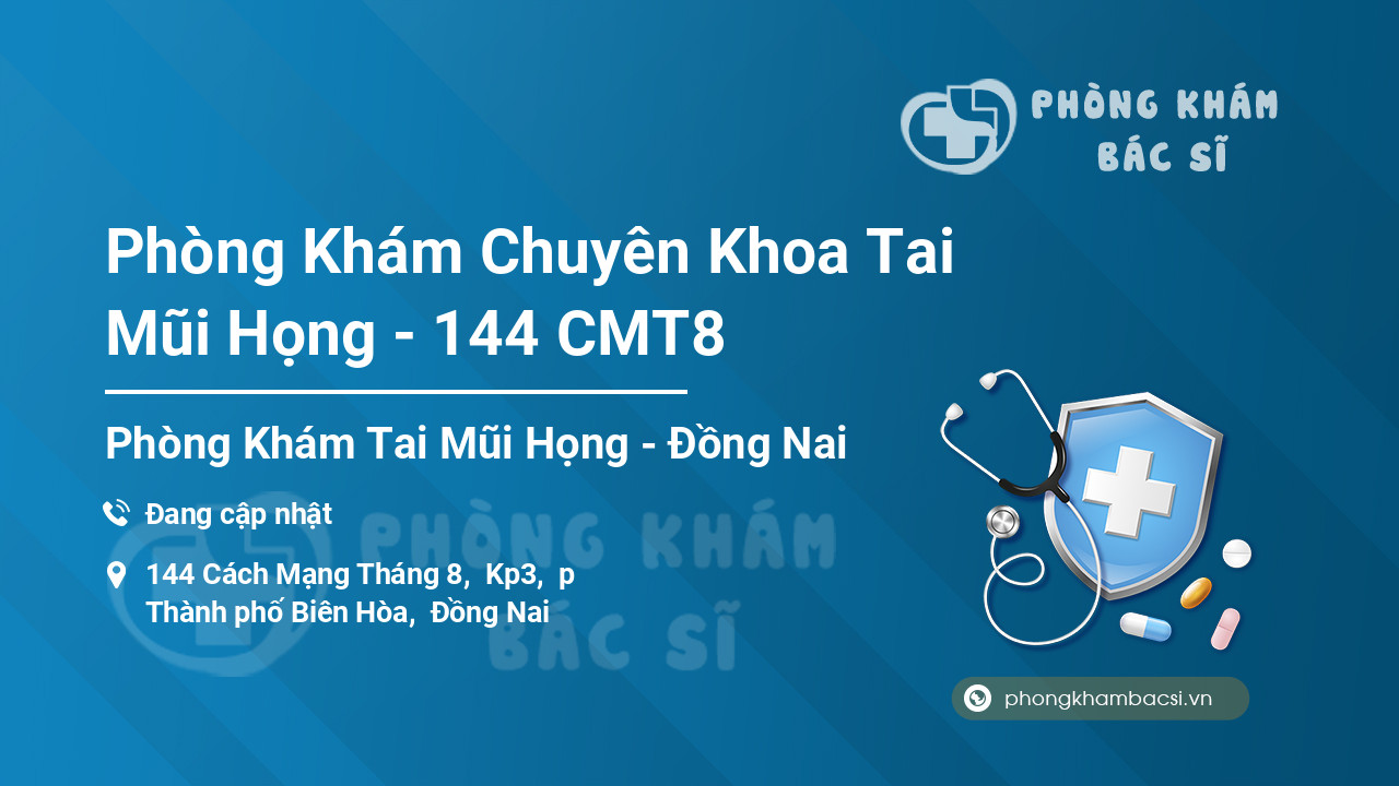 Phòng Khám Chuyên Khoa Tai Mũi Họng - 144 CMT8