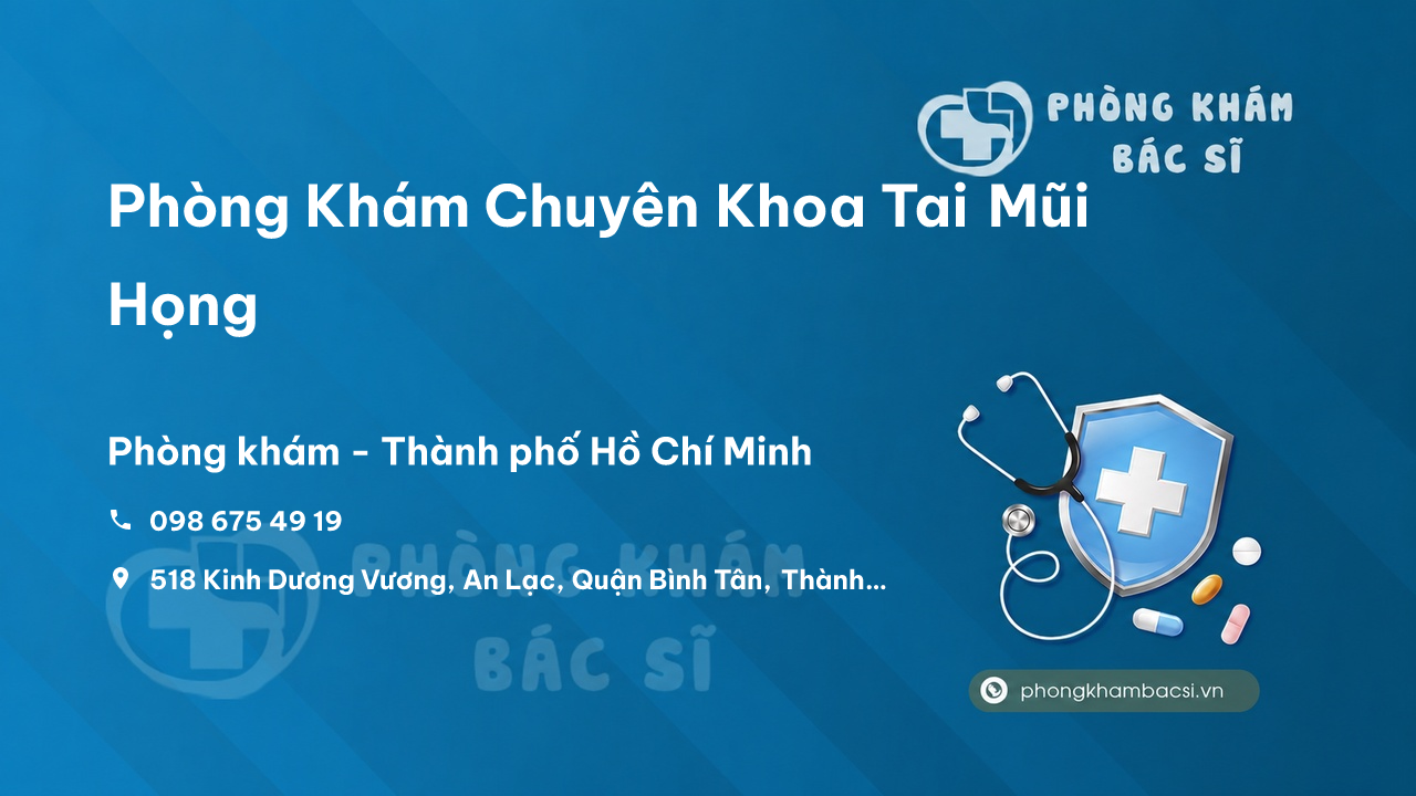 Phòng Khám Chuyên Khoa Tai Mũi Họng, Bình Tân, Hồ Chí Minh