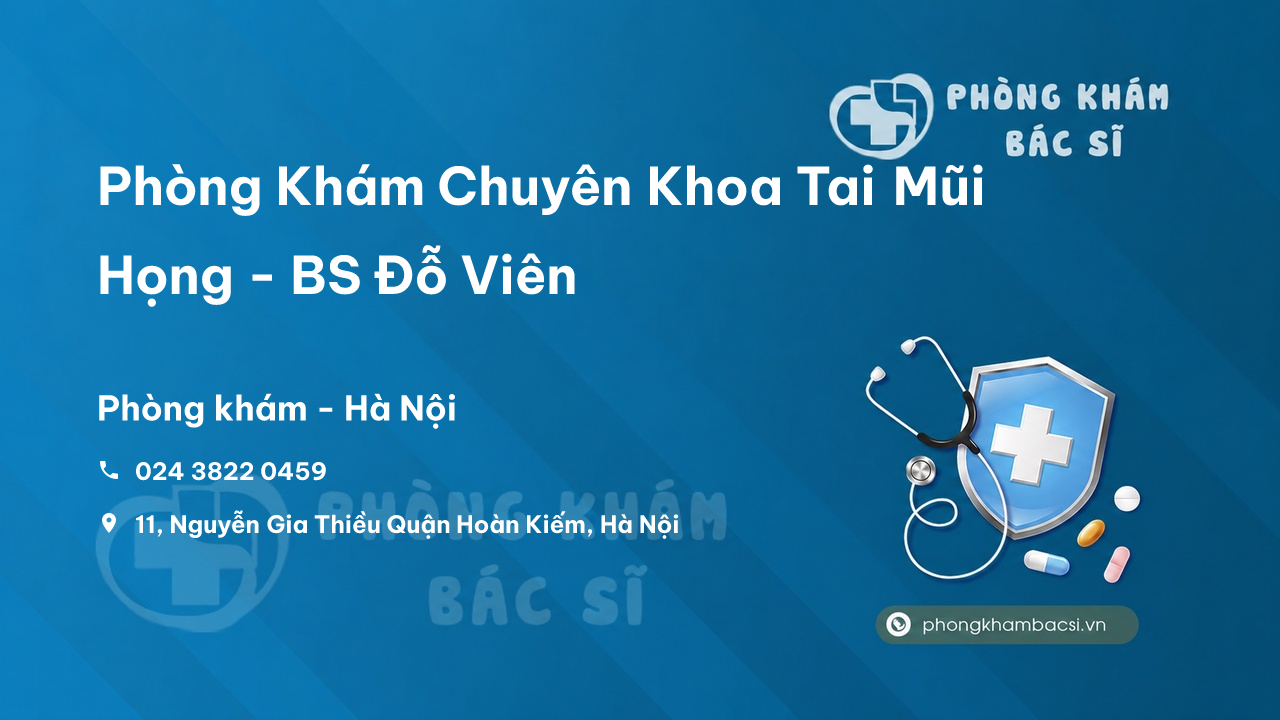 Phòng Khám Chuyên Khoa Tai Mũi Họng - BS Đỗ Viên, Hoàn Kiếm