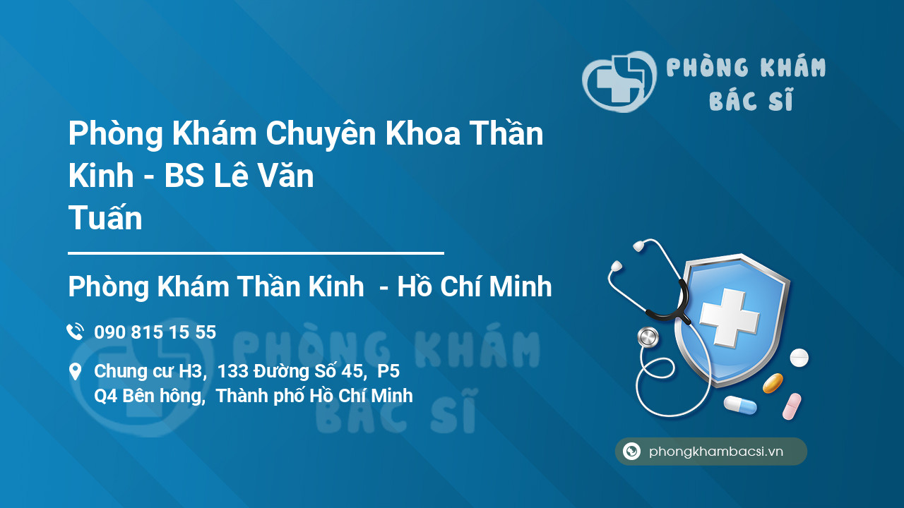 Phòng Khám Chuyên Khoa Thần Kinh - BS Lê Văn Tuấn