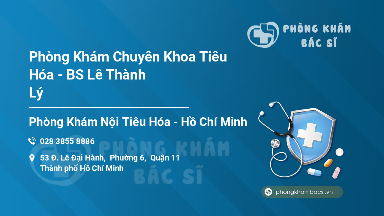 Phòng Khám Chuyên Khoa Tiêu Hóa - BS Lê Thành Lý