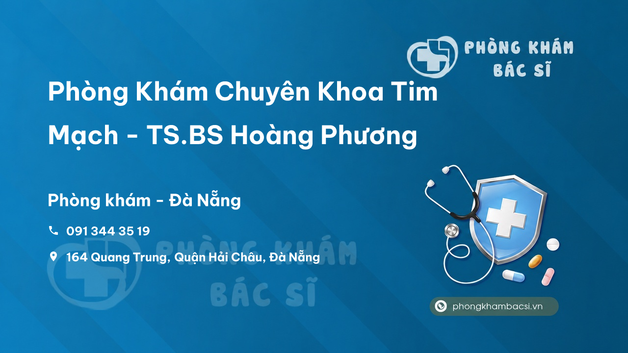 Phòng Khám Chuyên Khoa Tim Mạch - TS.BS Hoàng Phương