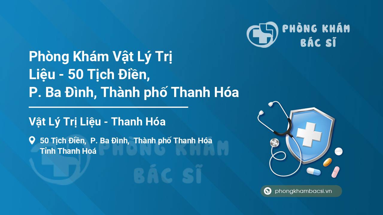 Phòng Khám Vật Lý Trị Liệu - 50 Tịch Điền, P. Ba Đình, Thành phố Thanh Hóa